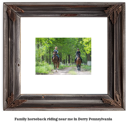 family horseback riding near me in Derry, Pennsylvania